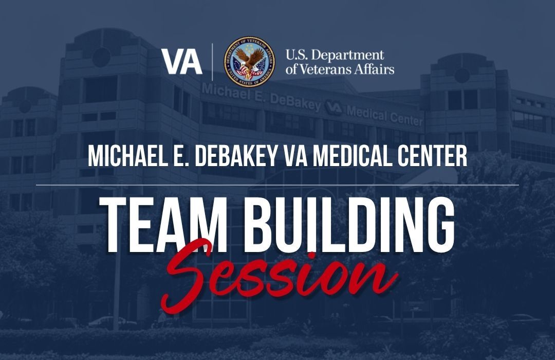 Michael E. DeBakey VA Medical Center Team Building Session